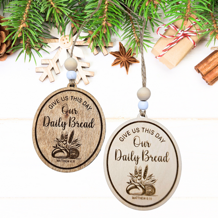 Sourdough Bread Wooden Christmas ornament with 'Give Us This Day Our Daily Bread' Matthew 6:11
