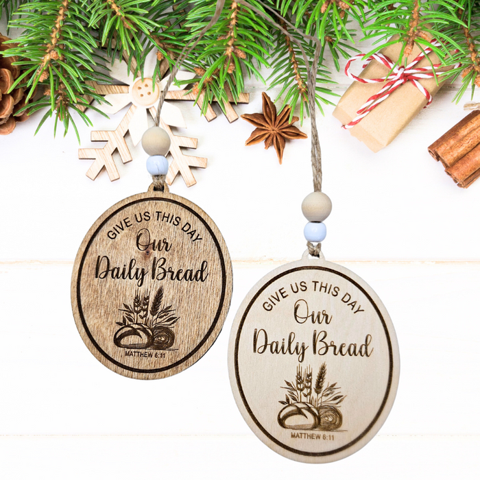 Sourdough Bread Wooden Christmas ornament with 'Give Us This Day Our Daily Bread' Matthew 6:11