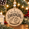 nspired by the magic of Taylor Swift's The Life of a Showgirl, our The Life of a Doughgirl Christmas ornament brings a little pop culture to the art of sourdough baking.

Featuring a beautifully engraved artisan sourdough loaf, vintage-inspired lettering, and delicate stars, this wooden ornament celebrates the bakers who have made sourdough their whole personality (and wouldn't have it any other way).